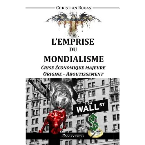 L'Emprise du Mondialisme - Crise Majeure - Origine & Aboutissement