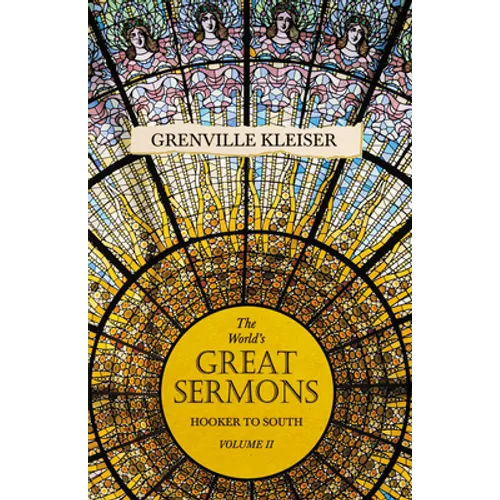 The World's Great Sermons - Hooker to South - Volume II