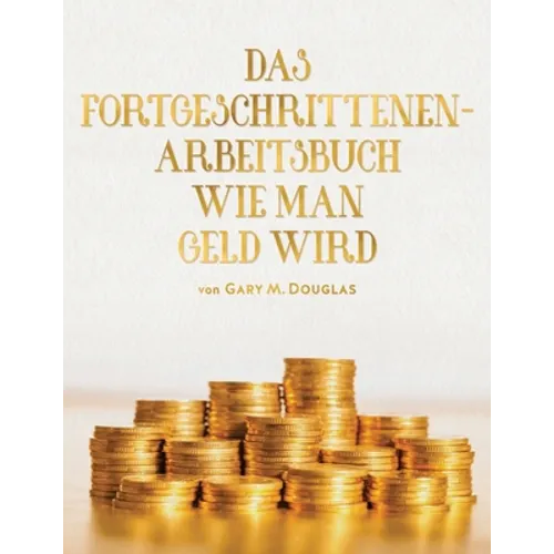 Das Fortgeschrittenen - Arbeitsbuch Wie Man Geld Wird (German) - Paperback