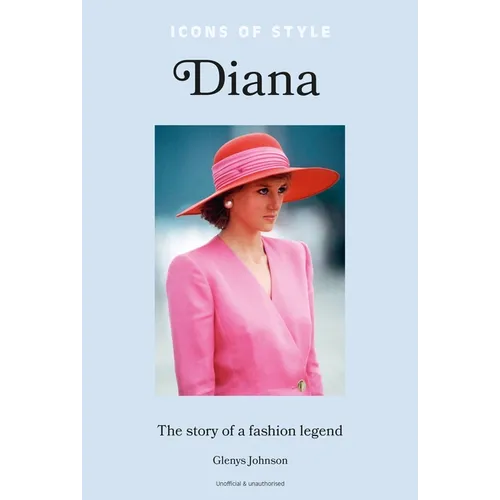 Icons of Style - Diana: The Story of a Fashion Icon