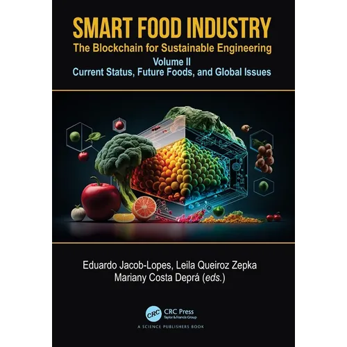 Smart Food Industry: The Blockchain for Sustainable Engineering: Volume II - Current Status, Future Foods, and Global Issues