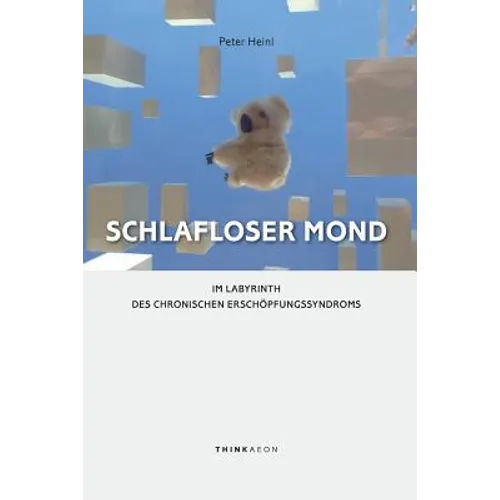 Schlafloser Mond: Im Labyrinth des Chronischen Erschöpfungssyndroms