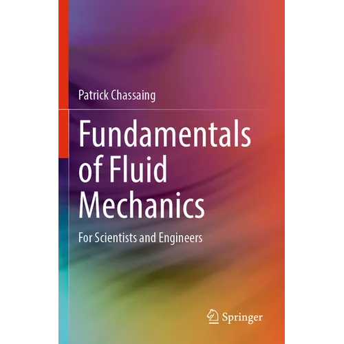 Fundamentals of Fluid Mechanics: For Scientists and Engineers