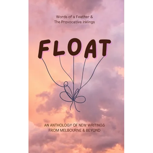 Float: an Anthology of New Writings 2024