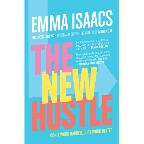 The New Hustle: Don't Work Harder, Just Work Better