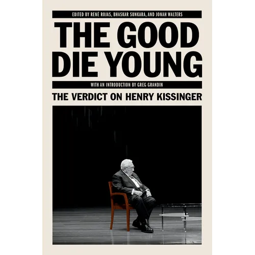 The Good Die Young: The Verdict on Henry Kissinger