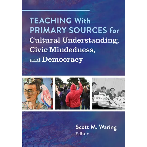 Teaching with Primary Sources for Cultural Understanding, Civic Mindedness, and Democracy