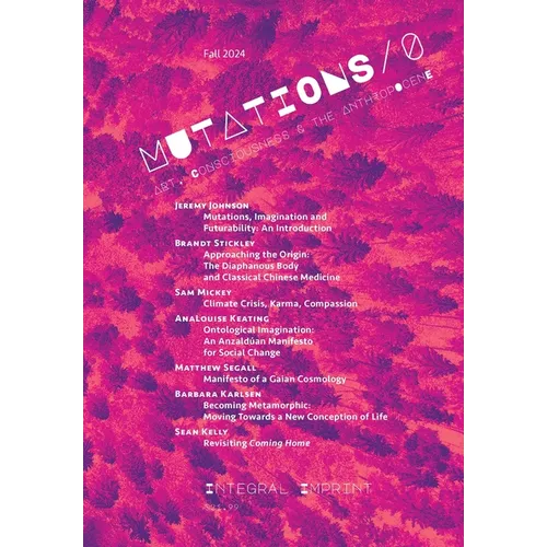 Mutations 0: Art, Consciousness, and the Anthropocene