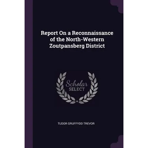 Report On a Reconnaissance of the North-Western Zoutpansberg District