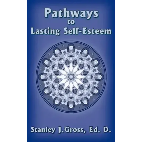 Pathways to Lasting Self-Esteem