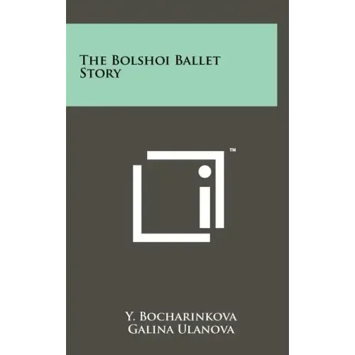 The Bolshoi Ballet Story