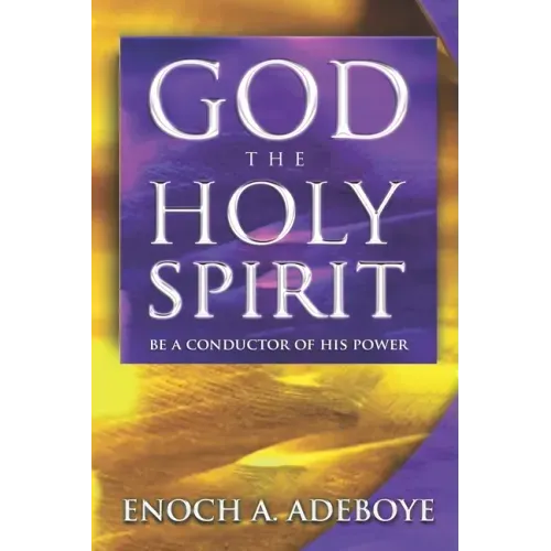 God, The Holy Spirit: Be a Conductor of His Power