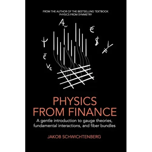 Physics from Finance: A gentle introduction to gauge theories, fundamental interactions and fiber bundles