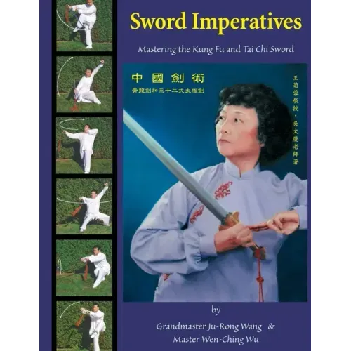 Sword Imperatives: Mastering the Kung Fu and Tai Chi Sword