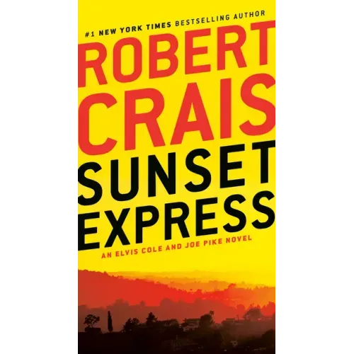 Sunset Express: An Elvis Cole and Joe Pike Novel