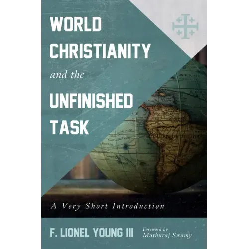World Christianity and the Unfinished Task: A Very Short Introduction