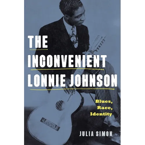 The Inconvenient Lonnie Johnson: Blues, Race, Identity