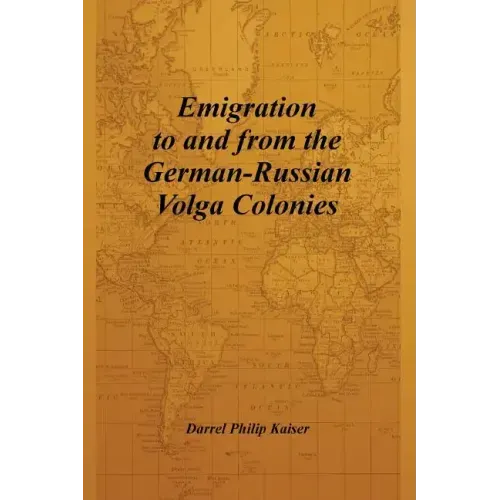 Emigration to and from the German-Russian Volga Colonies