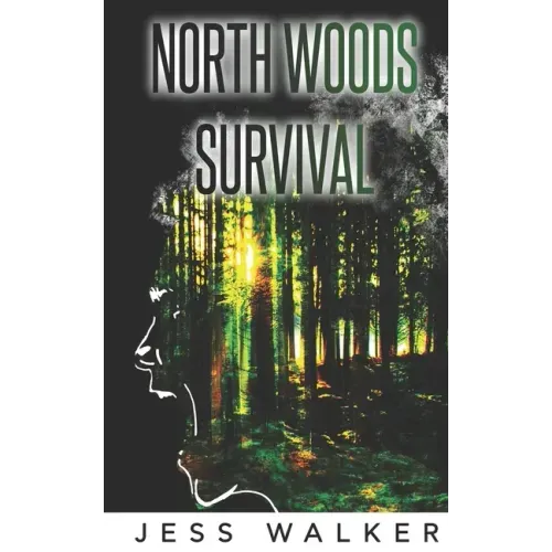 North Woods Survival: A Wilderness Adventure Thriller