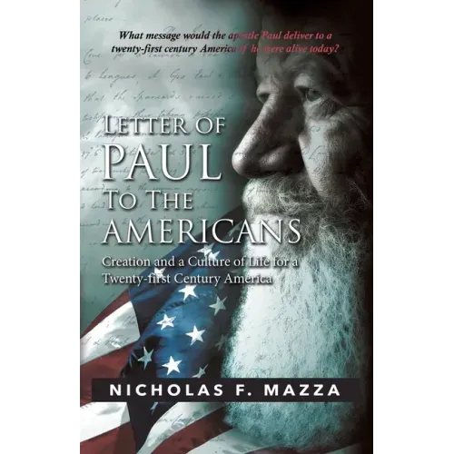Letter of Paul to the Americans: Creation and a Culture of Life for a Twenty-First Century America