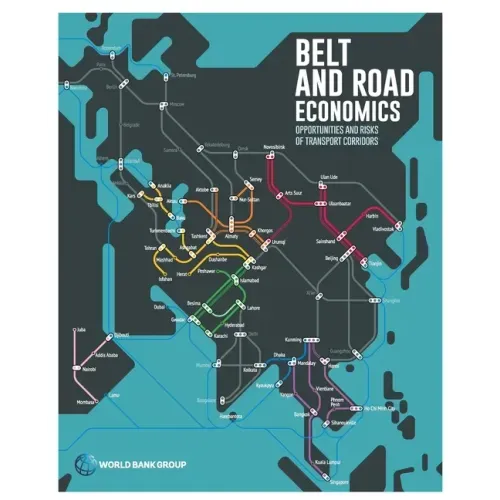 Belt and Road Economics: Opportunities and Risks of Transport Corridors