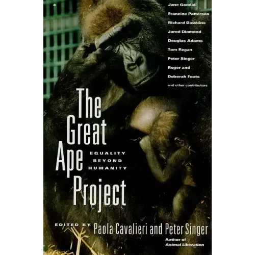 The Great Ape Project: Equality Beyond Humanity