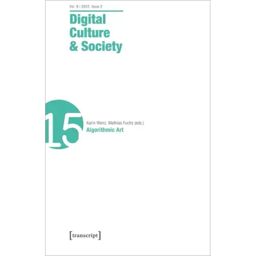 Digital Culture & Society (Dcs): Vol 8, Issue 2/2022 - Algorithmic Art