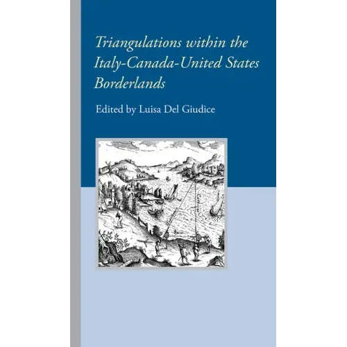 Triangulations within the Italy-Canada-United States Borderlands