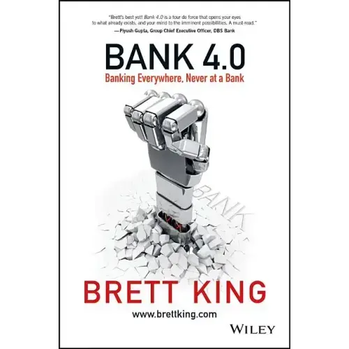 Bank 4.0: Banking Everywhere, Never at a Bank