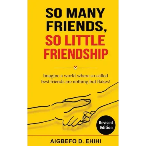 So Many Friends, So Little Friendship: Imagine a world where so-called best friends are nothing but flakes!