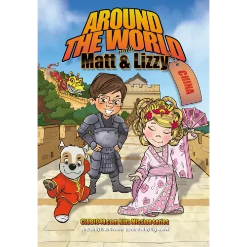 Around the World with Matt and Lizzy - China: Club1040.com Kids Mission Series