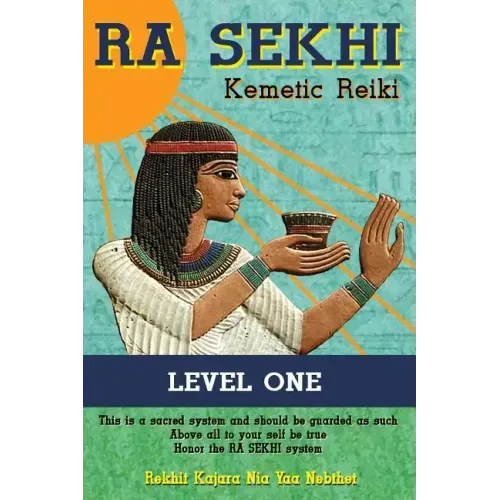 Ra Sekhi Kemetic Reiki: Level 1