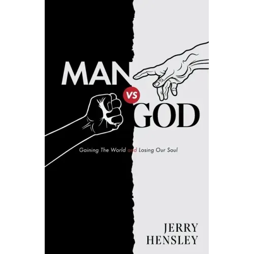 Man vs. God: Gaining The World and Losing Our Soul