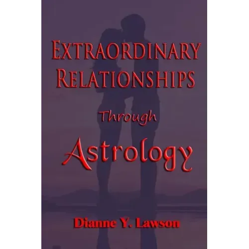 Extraordinary Relationships Through Astrology