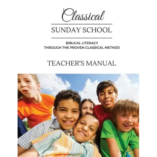 Classical Sunday School Teacher's Manual