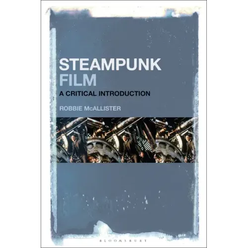 Steampunk Film: A Critical Introduction