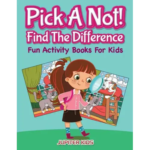 Pick A Not! (Find The Difference): Fun Activity Books For Kids