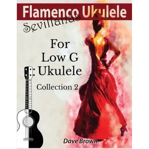 Flamenco Ukulele: Sevillanas Collection 2