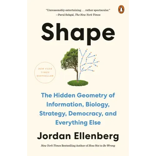 Shape: The Hidden Geometry of Information, Biology, Strategy, Democracy, and Everythingelse