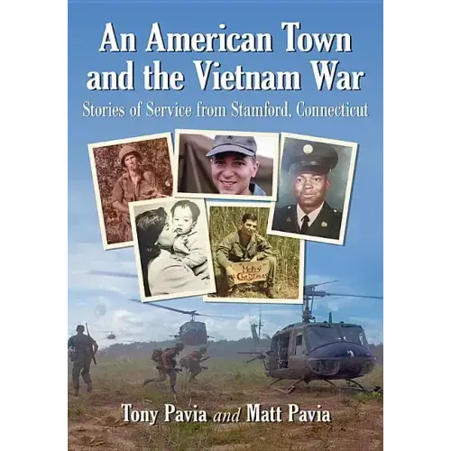 An American Town and the Vietnam War: Stories of Service from Stamford, Connecticut