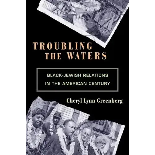 Troubling the Waters: Black-Jewish Relations in the American Century