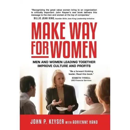 Make Way For Women: Men and Women Leading Together Improve Culture and Profits