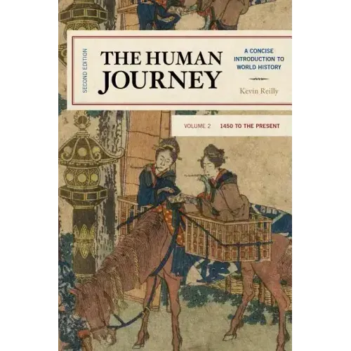 The Human Journey: A Concise Introduction to World History, 1450 to the Present