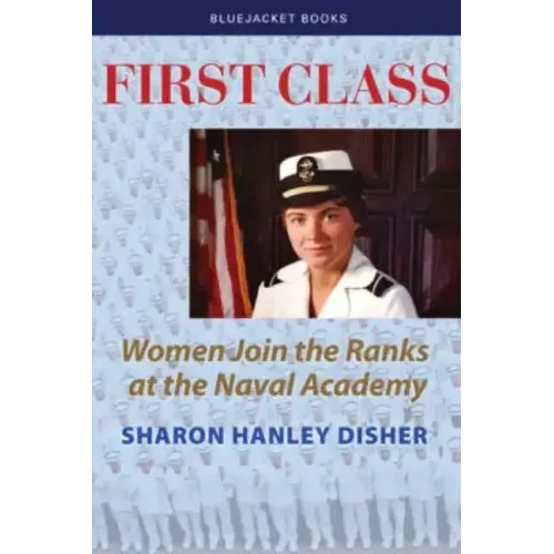 First Class: Women Join the Ranks at the Naval Academy