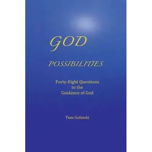 God Possibilities: Forty-Eight Questions to the Guidance of God