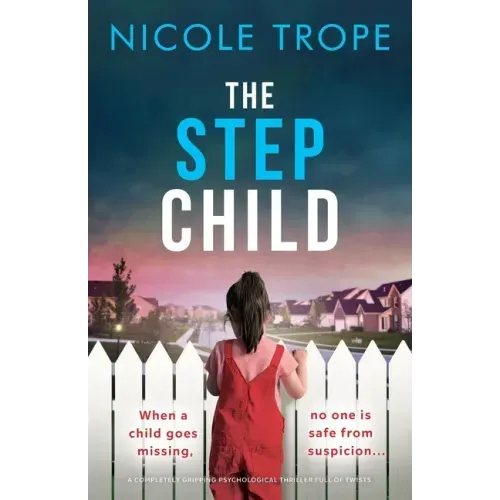 The Stepchild: A completely gripping psychological thriller full of twists