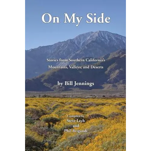 On My Side: Stories from Southern California's Mountains, Valleys, and Deserts