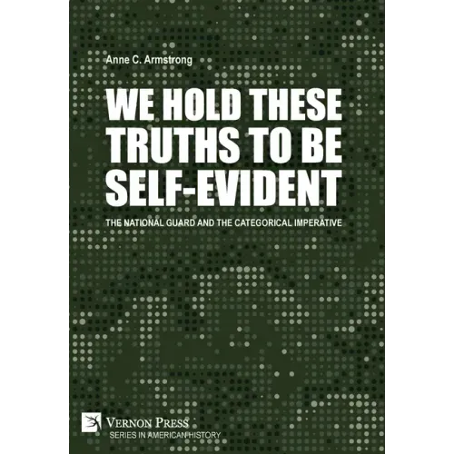 We Hold These Truths to Be Self-Evident: The National Guard and the Categorical Imperative