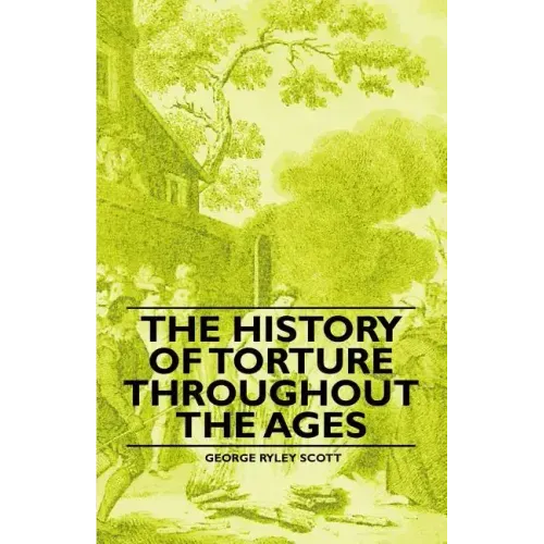 The History of Torture Throughout the Ages