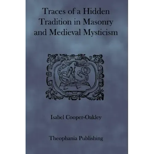 Traces of a Hidden Tradition in Masonry and Medieval Mysticism